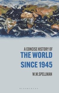 bokomslag A Concise History of the World Since 1945