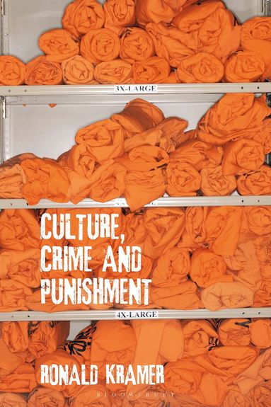 Ronald Kramer - Culture, Crime and Punishment, Inbunden