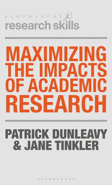 Patrick Dunleavy, Jane Tinkler - Maximizing the Impacts of Academic Research, Inbunden
