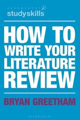 Bryan Greetham, UK) Greetham, Bryan (University of Durham - How to Write Your Literature Review, Häftad