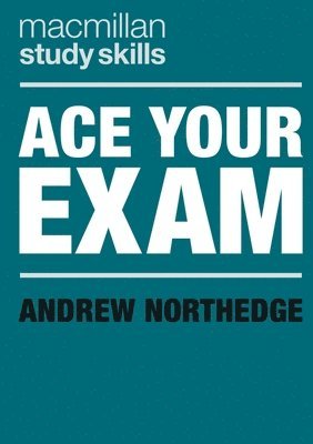 Andrew Northedge, UK) Northedge, Andrew (The Open University, Milton Keynes - Ace Your Exam, Häftad