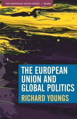 bokomslag The European Union and Global Politics