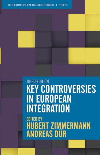 Hubert Zimmermann, Andreas Dür - Key Controversies in European Integration, Inbunden
