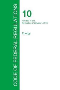 bokomslag Code of Federal Regulations Title 10, Volume 4, January 1, 2015