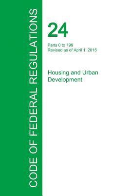 Code of Federal Regulations Title 24, Volume 1, April 1, 2015 1