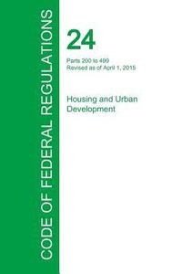 bokomslag Code of Federal Regulations Title 24, Volume 2, April 1, 2015