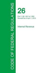 bokomslag Code of Federal Regulations Title 26, Volume 10, April 1, 2015