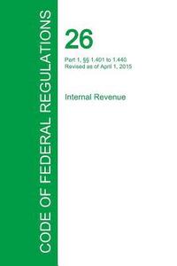 bokomslag Code of Federal Regulations Title 26, Volume 7, April 1, 2015