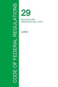 bokomslag Code of Federal Regulations Title 29, Volume 2, July 1, 2015