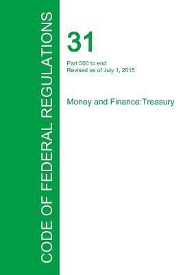 bokomslag Code of Federal Regulations Title 31, Volume 3, July 1, 2015