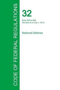 bokomslag Code of Federal Regulations Title 32, Volume 4, July 1, 2015