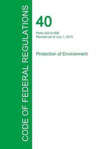 bokomslag Code of Federal Regulations Title 40, Volume 30, July 1, 2015
