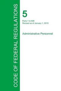 bokomslag Code of Federal Regulations Title 5, Volume 1, January 1, 2015