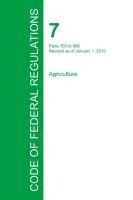 bokomslag Code of Federal Regulations Title 7, Volume 7, January 1, 2015