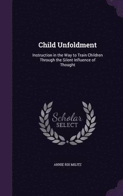 Annie Rix Militz - Child Unfoldment, Inbunden. Tillgänglighet: Lägg i varukorg