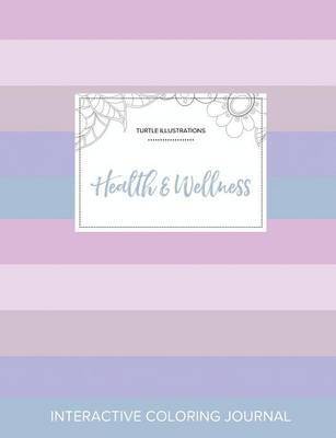 Courtney Wegner - Adult Coloring Journal: Health & Wellness (Turtle Illustrations, Pastel Stripes), Häftad