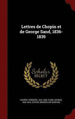 Lettres de Chopin et de George Sand, 1836-1839 1