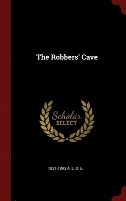 1821-1893 A L O E, A L O E - Robbers' Cave, Inbunden