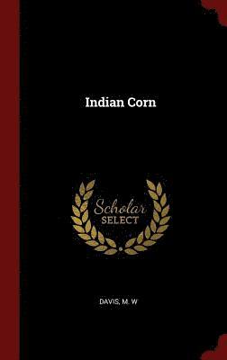 Davis M W - Indian Corn, Inbunden