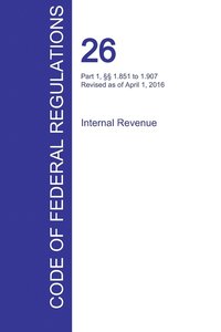 bokomslag CFR 26, Part 1,  1.851 to 1.907, Internal Revenue, April 01, 2016 (Volume 11 of 22)