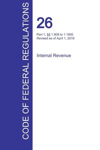 bokomslag CFR 26, Part 1, §§ 1.908 to 1.1000, Internal Revenue, April 01, 2016 (Volume 12 of 22)
