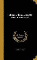 bokomslag Chicago, die geschichte einer wunderstadt