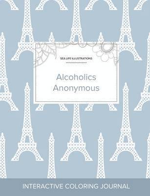 Courtney Wegner - Adult Coloring Journal: Alcoholics Anonymous (Sea Life Illustrations, Eiffel Tower), Häftad