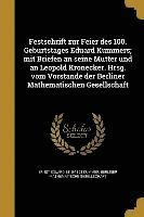 bokomslag Festschrift zur Feier des 100. Geburtstages Eduard Kummers; mit Briefen an seine Mutter und an Leopold Kronecker. Hrsg. vom Vorstande der Berliner Mathematischen Gesellschaft