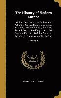 bokomslag The History of Modern Europe: With an Account of the Decline and Fall of the Roman Empire; and a View of the Progress of Society, From the Rise of t