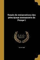 bokomslag Essais de restaurations des principaux monuments de Pompe&#769;i