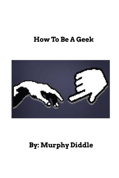 bokomslag How To Be A Geek