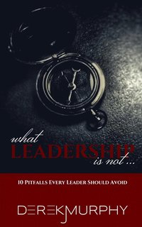 bokomslag What Leadership Is Not