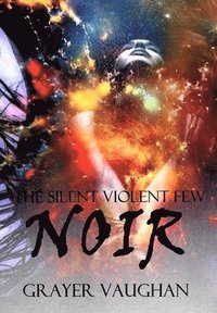 bokomslag The Silent Violent Few: Noir