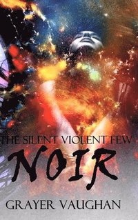 bokomslag The Silent Violent Few: Noir