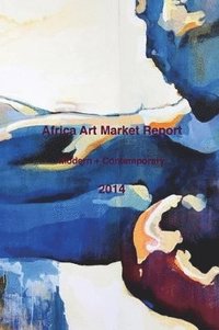 bokomslag Africa Art Market Report 2014