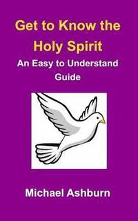 bokomslag Get to Know the Holy Spirit