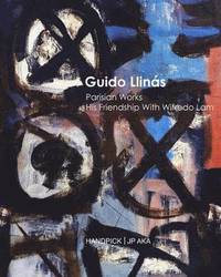 bokomslag Guido Llinas Parisian Works His friendship With Wifredo Lam
