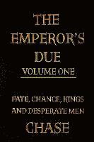 Emperor's Due - Volume One (Paperback)