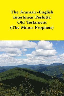 bokomslag The Aramaic-English Interlinear Peshitta Old Testament (The Minor Prophets)