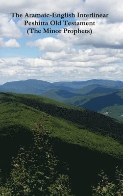 Rev. David Bauscher, David Bauscher - Aramaic-English Interlinear Peshitta Old Testament (the Minor Prophets), Inbunden