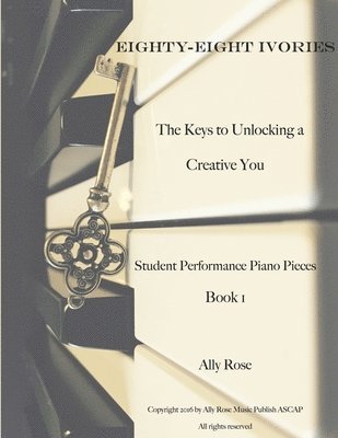 Eighty-Eight Ivories - the Keys to Unlocking a Creative You 1