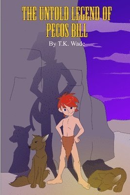 Untold Legend of Pecos Bill