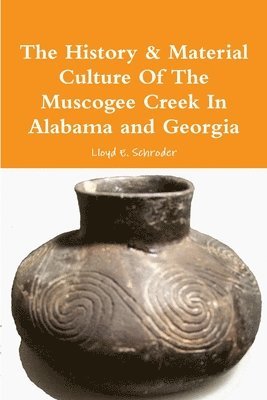 bokomslag History & Material Culture of the Muscogee Creek in Alabama and Georgia