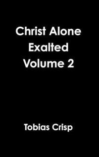 bokomslag Christ Alone Exalted Volume 2