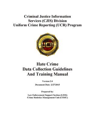 Hate Crime Data Collection Guidelines and Training Manual (Version 2.0) 1
