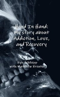 bokomslag Hand in Hand: My Story About Addiction, Love, and Recovery