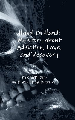 Hand in Hand: My Story About Addiction, Love, and Recovery