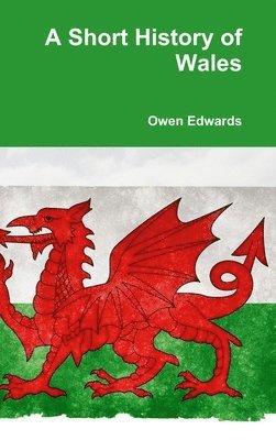 Owen Edwards - Short History of Wales, Inbunden