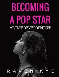 bokomslag Becoming a Pop Star: Artist Development