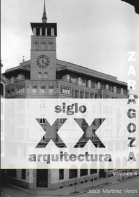 bokomslag Zaragoza. Arquitectura. Siglo XX. No Construida